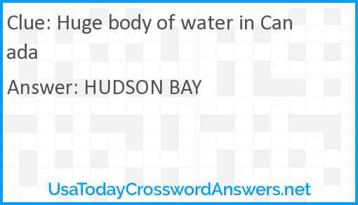 Huge body of water in Canada Answer