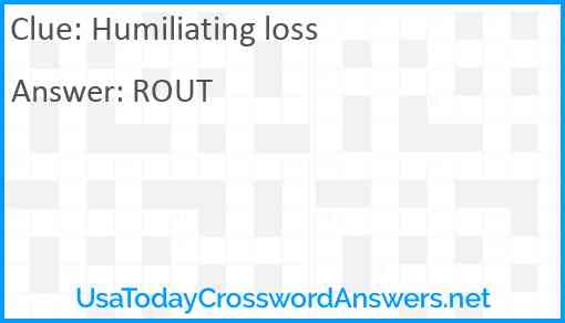 Humiliating loss Answer