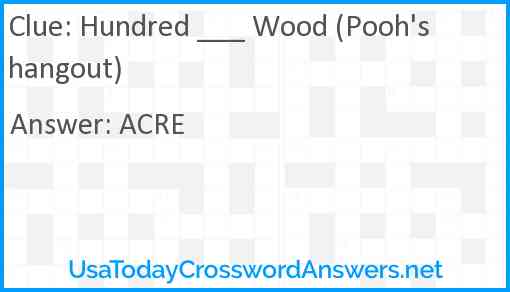 Hundred ___ Wood (Pooh's hangout) Answer