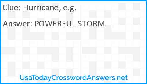 Hurricane, e.g. Answer
