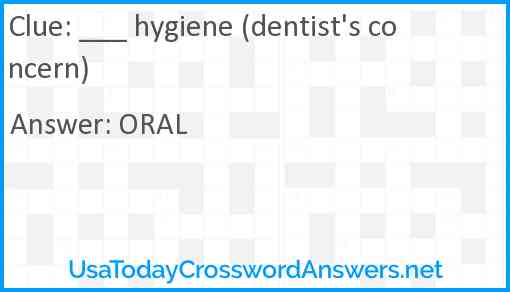 ___ hygiene (dentist's concern) Answer