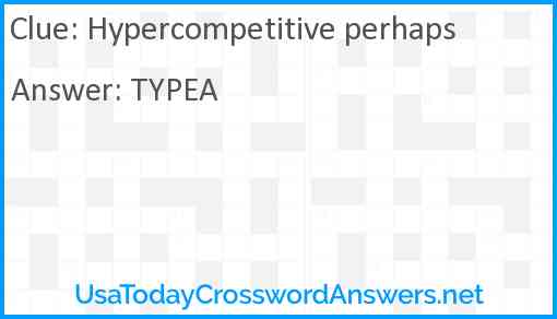 Hypercompetitive perhaps Answer