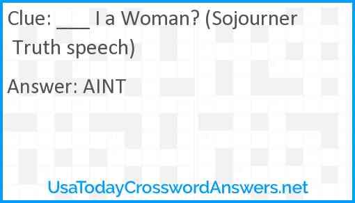 ___ I a Woman? (Sojourner Truth speech) Answer