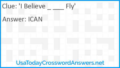 'I Believe _ ___ Fly' Answer
