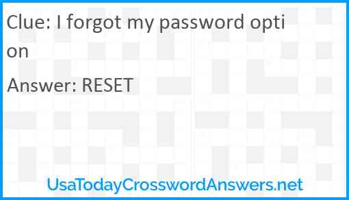 I forgot my password option Answer