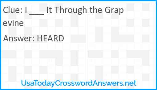 I ___ It Through the Grapevine Answer