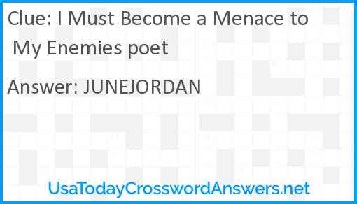 I Must Become a Menace to My Enemies poet Answer