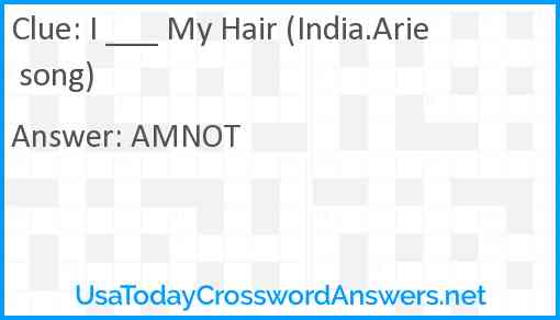 I ___ My Hair (India.Arie song) Answer