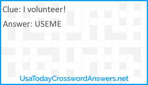 I volunteer! Answer