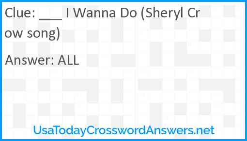 ___ I Wanna Do (Sheryl Crow song) Answer