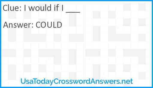 I would if I ___ Answer