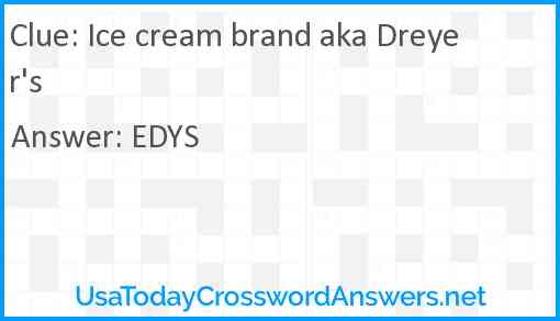 Ice cream brand aka Dreyer's Answer