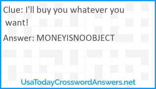 I'll buy you whatever you want! Answer