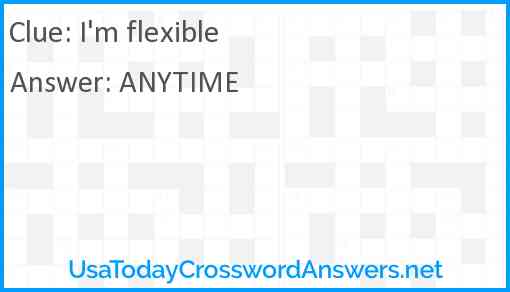 I'm flexible Answer