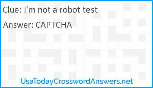 I'm not a robot test Answer