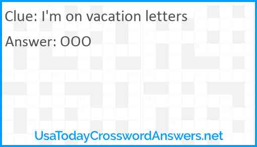 I'm on vacation letters Answer