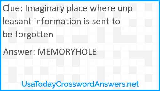 Imaginary place where unpleasant information is sent to be forgotten Answer