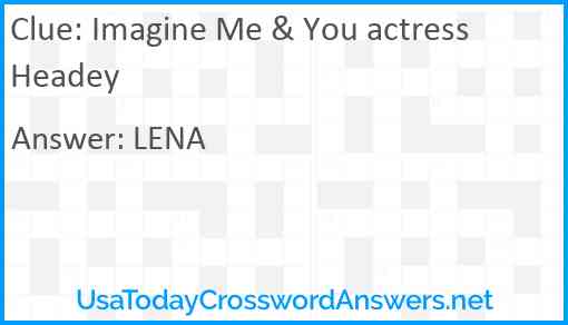 Imagine Me & You actress Headey Answer