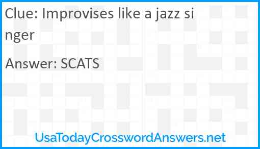 Improvises like a jazz singer Answer