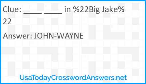 ____ ____ in %22Big Jake%22 Answer