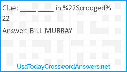 ____ ____ in %22Scrooged%22 Answer