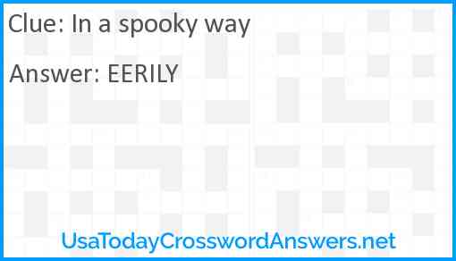 In a spooky way Answer