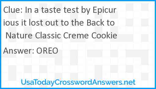 In a taste test by Epicurious it lost out to the Back to Nature Classic Creme Cookie Answer