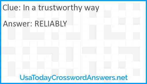 In a trustworthy way Answer