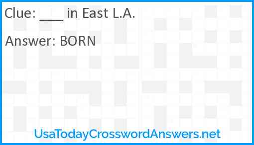 ___ in East L.A. Answer