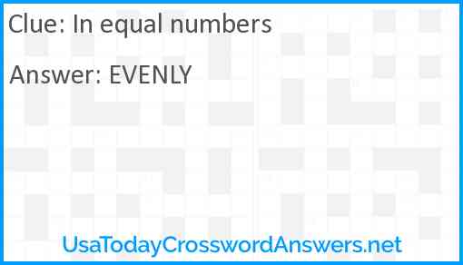 In equal numbers Answer