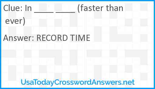 In ____ ____ (faster than ever) Answer