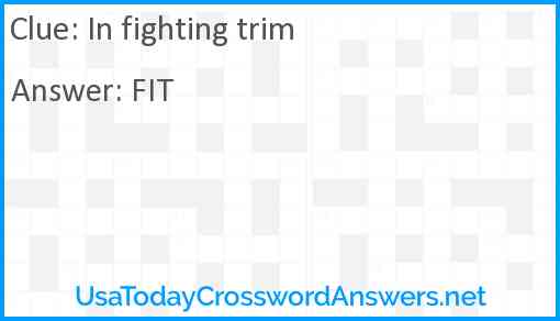 In fighting trim Answer