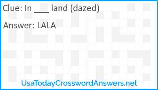 In ___ land (dazed) Answer