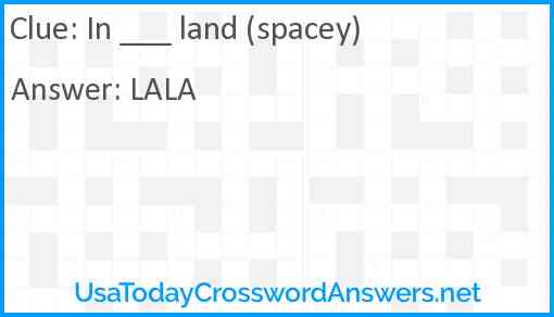 In ___ land (spacey) Answer