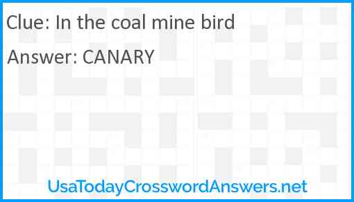 In the coal mine bird Answer