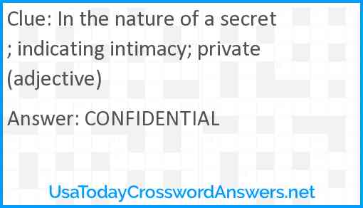 In the nature of a secret; indicating intimacy; private (adjective) Answer