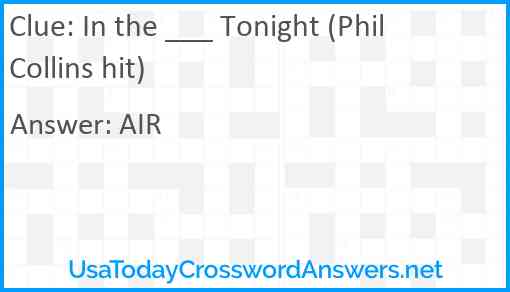 In the ___ Tonight (Phil Collins hit) Answer