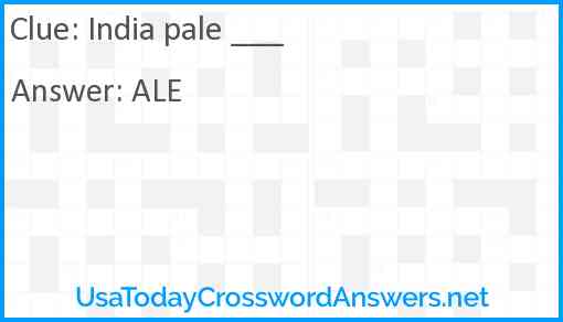 India pale ___ Answer
