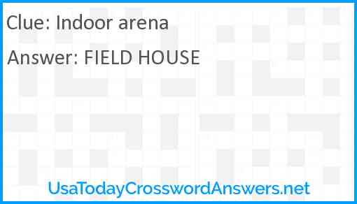 Indoor arena crossword clue UsaTodayCrosswordAnswers net