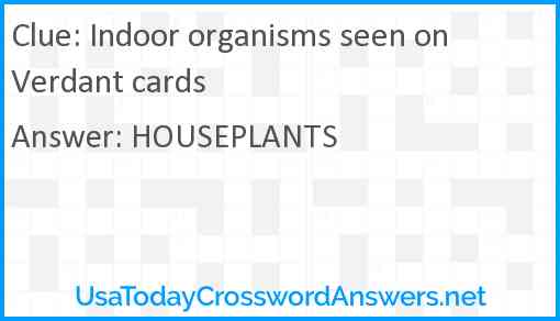 Indoor organisms seen on Verdant cards Answer