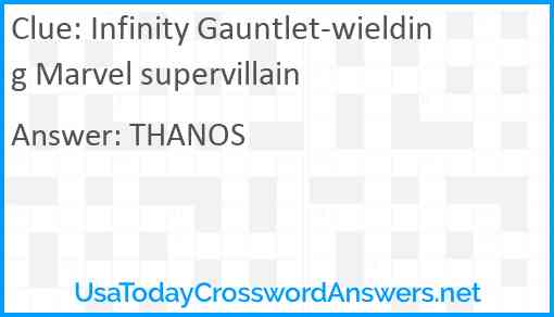 Infinity Gauntlet-wielding Marvel supervillain Answer