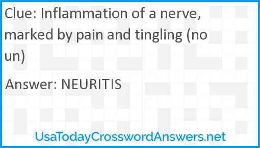 Inflammation of a nerve, marked by pain and tingling (noun) Answer