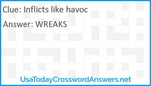 Inflicts like havoc Answer