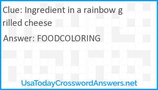 Ingredient in a rainbow grilled cheese Answer