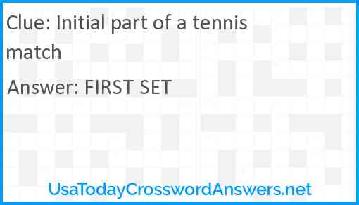 Initial part of a tennis match crossword clue