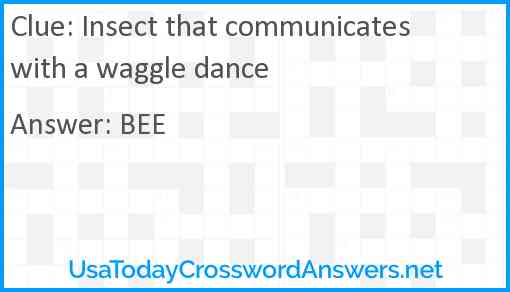 Insect that communicates with a waggle dance Answer