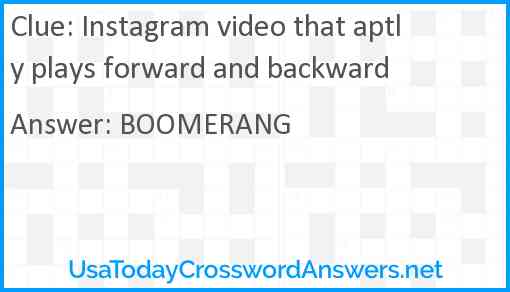 Instagram video that aptly plays forward and backward Answer