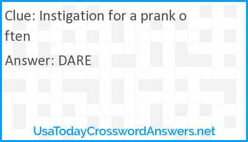 Instigation for a prank often Answer
