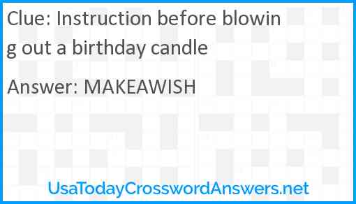 Instruction before blowing out a birthday candle Answer