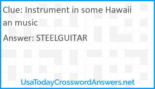 Instrument in some Hawaiian music Answer